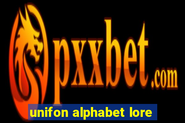 unifon alphabet lore